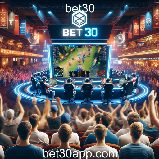 O Crescimento dos Esports e as Oportunidades de Apostas na Bet30